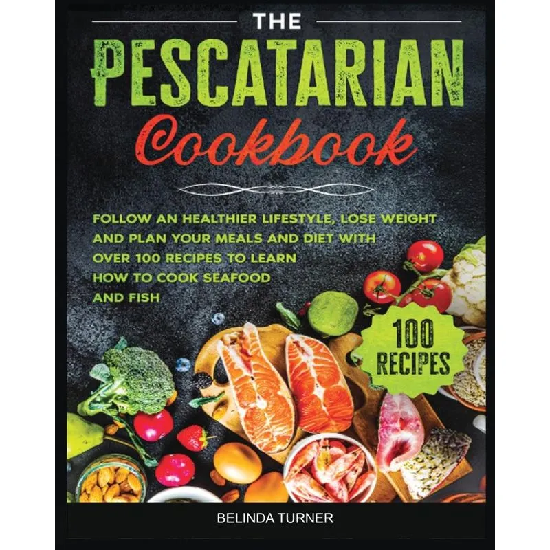 The Pescatarian Cookbook