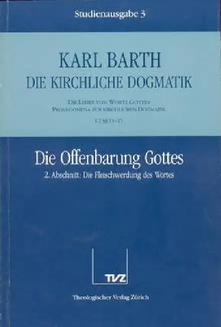 Karl Barth: Die Kirchliche Dogmatik. Studienausgabe: Band 3: I.2 13-15: Die Offenbarung Gottes II Paperback