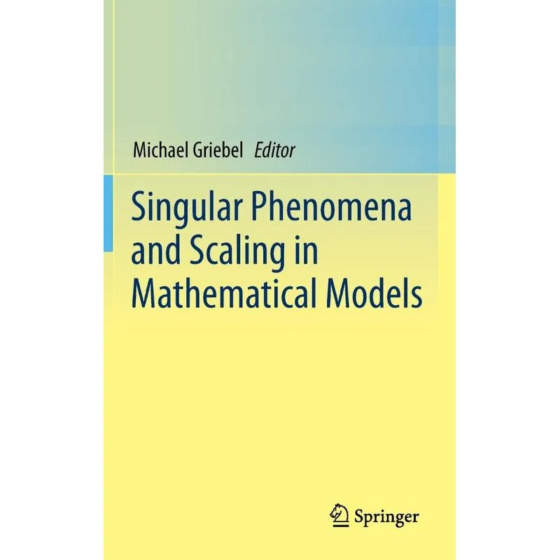 Singular Phenomena and Scaling in Mathematical Models