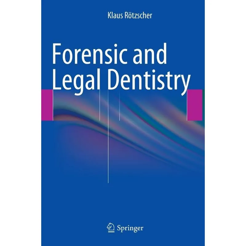 Forensic and Legal Dentistry