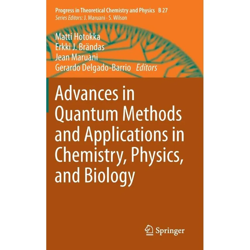Advances in Quantum Methods and Applications in Chemistry,