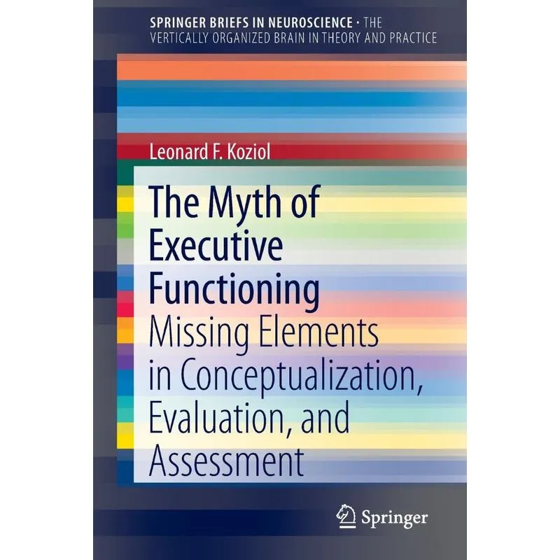 The Myth of Executive Functioning