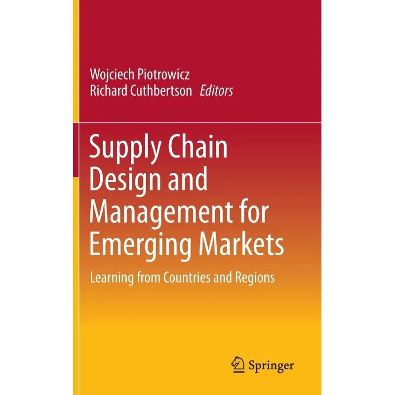 Supply Chain Design and Management for Emerging Markets