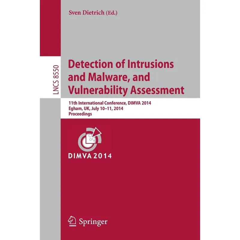 Detection of Intrusions and Malware, and Vulnerability Asse
