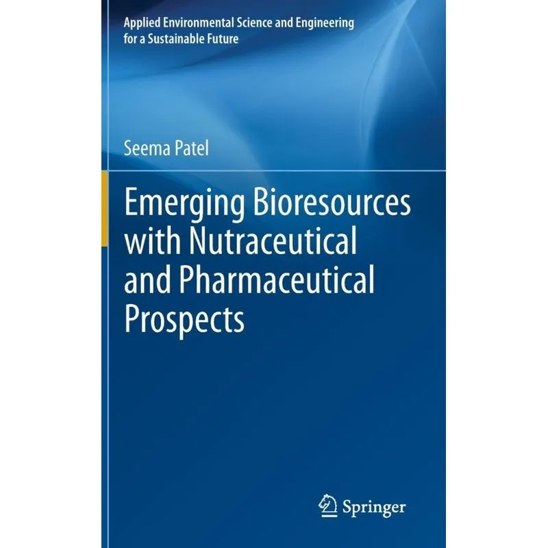 Emerging Bioresources with Nutraceutical and Pharmaceutical Prospects