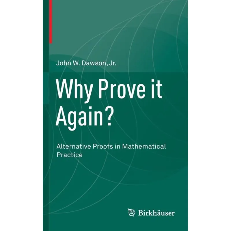 Why Prove it Again?