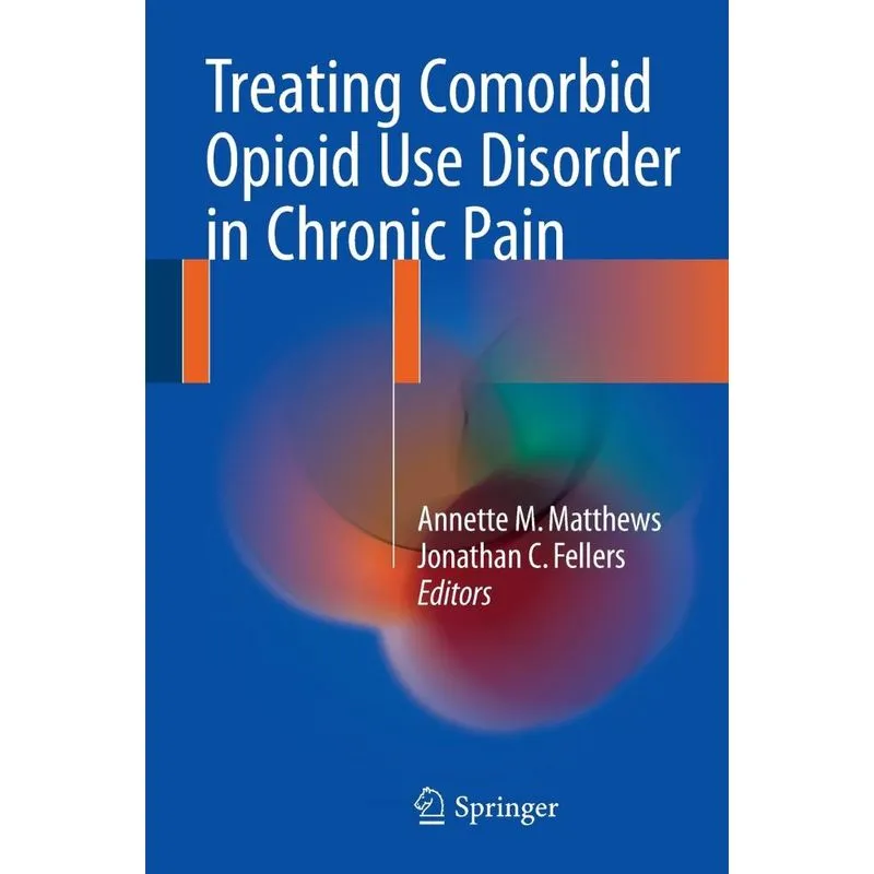Treating Comorbid Opioid Use Disorder in Chronic Pain