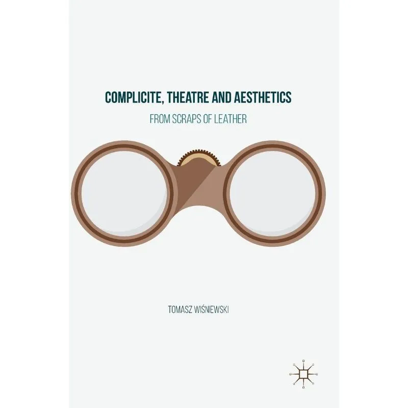 Complicite, Theatre and Aesthetics