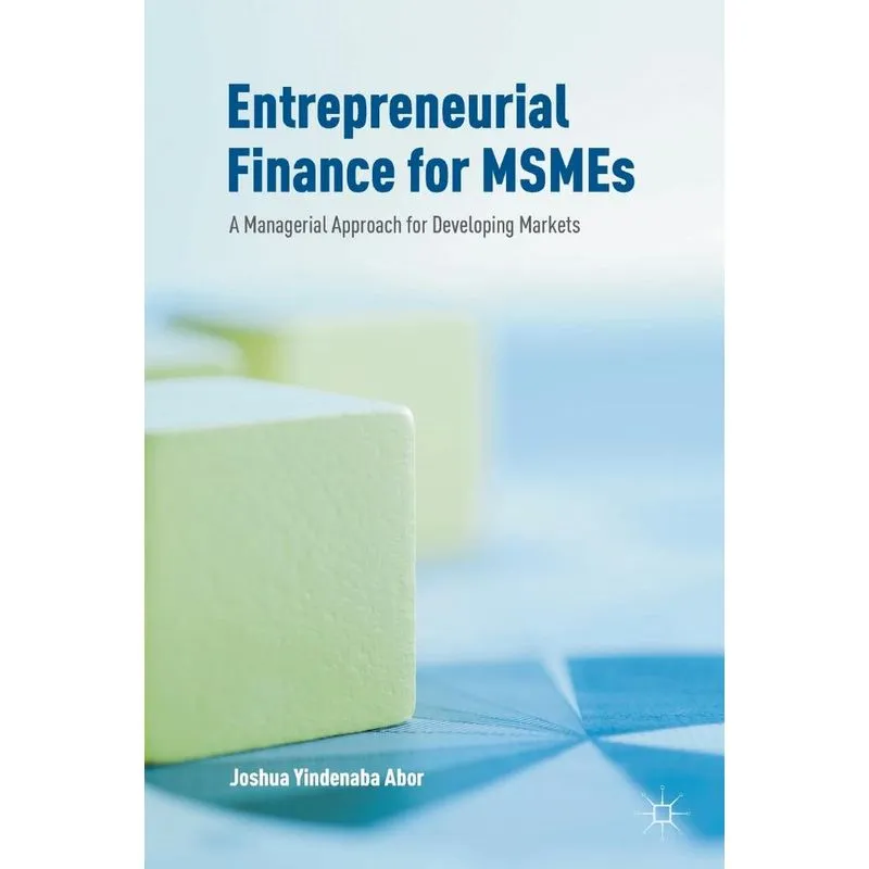 Entrepreneurial Finance for MSMEs