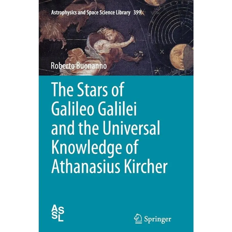The Stars of Galileo Galilei and the Universal Knowledge of Athanasius Kircher