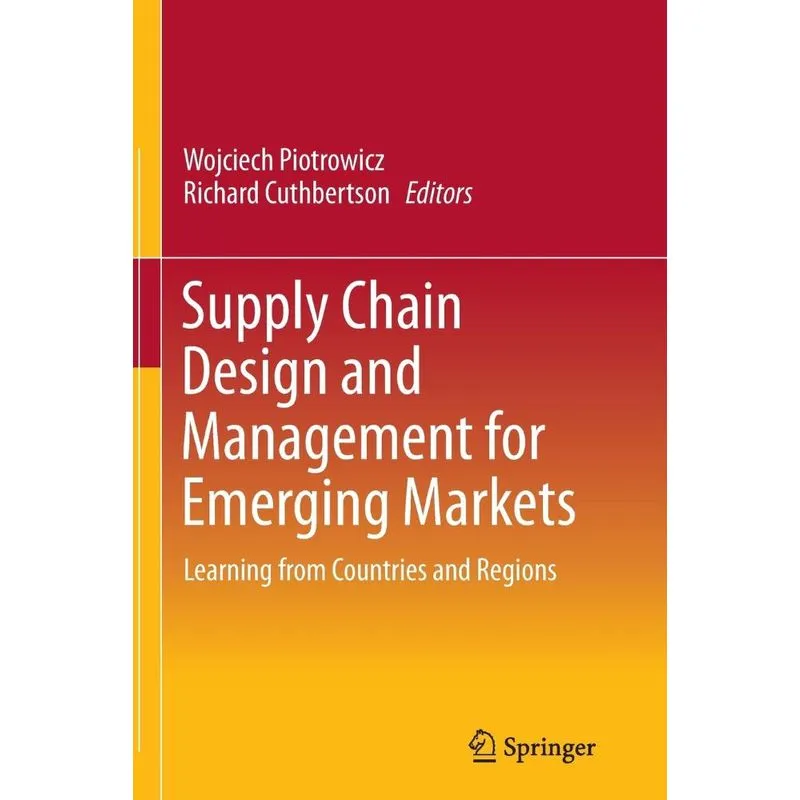 Supply Chain Design and Management for Emerging Markets