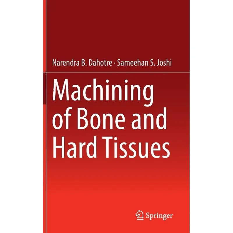 Machining of Bone and Hard Tissues