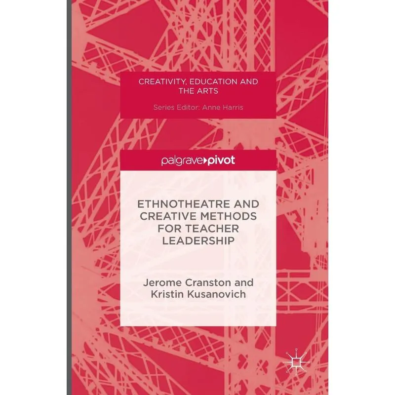 Ethnotheatre and Creative Methods for Teacher Leadership