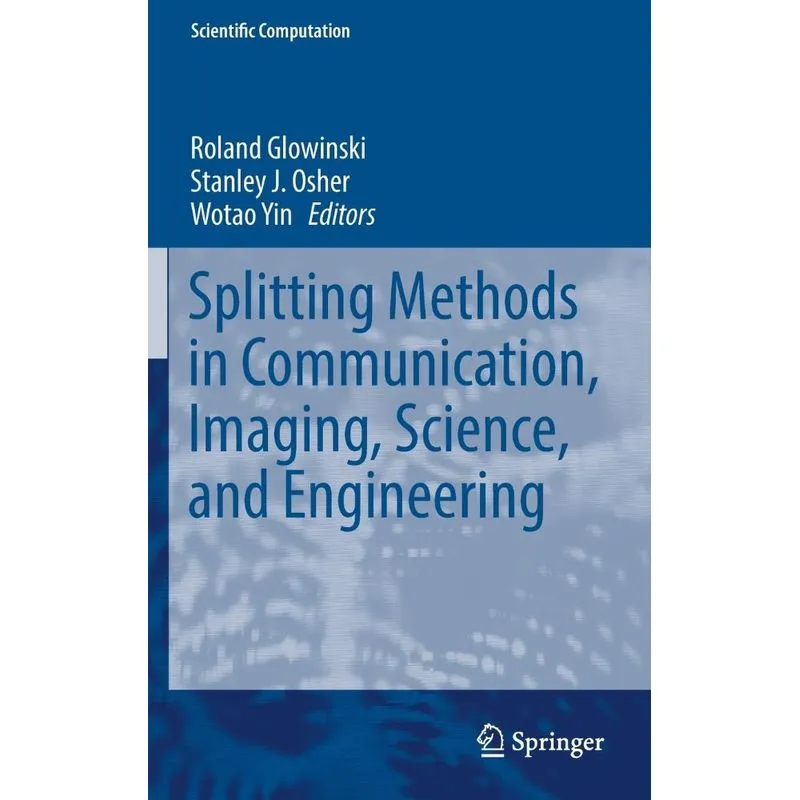 Splitting Methods in Communication, Imaging, Science, and E