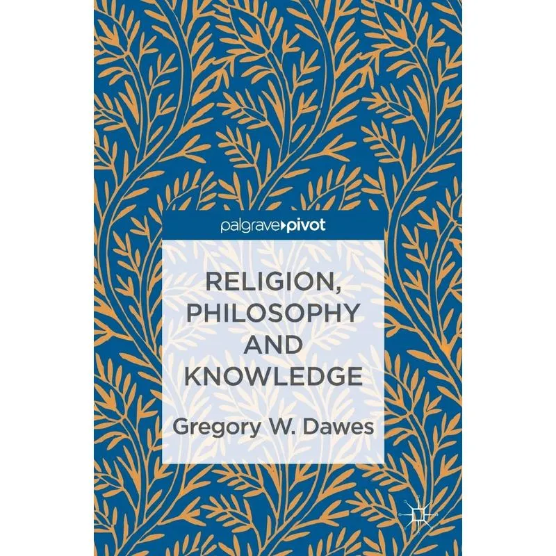Religion, Philosophy and Knowledge