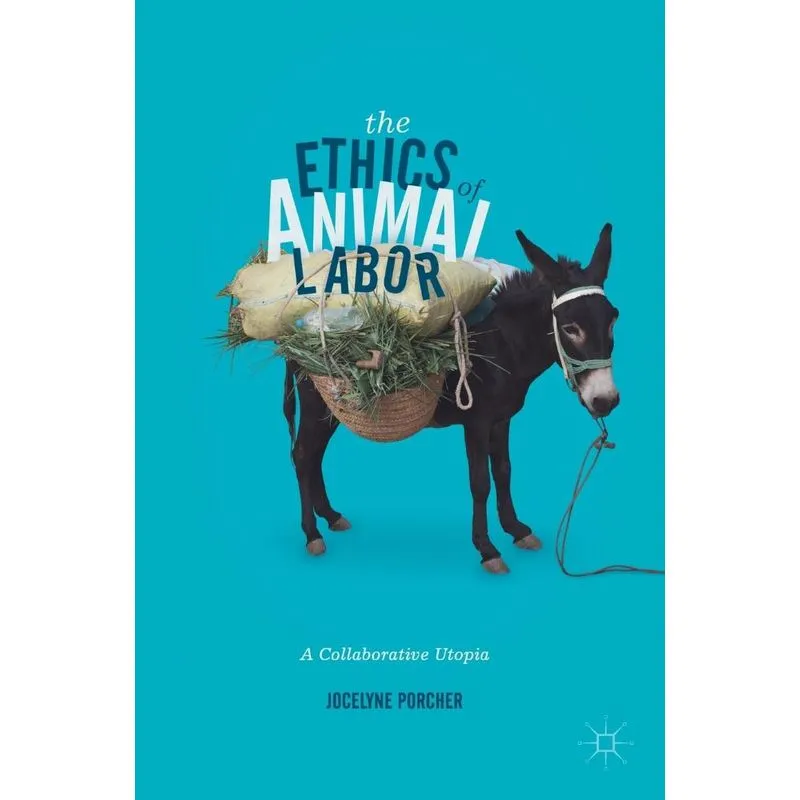 The Ethics of Animal Labor