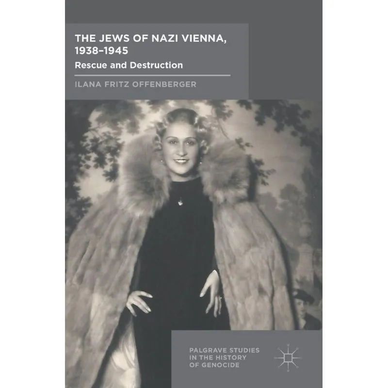 The Jews of Nazi Vienna, 1938-1945