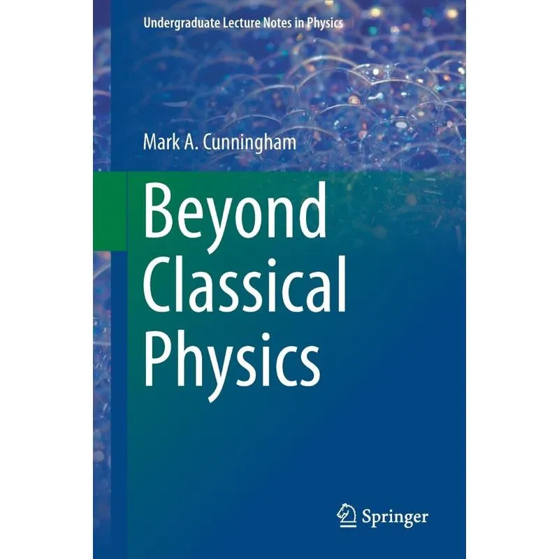 Beyond Classical Physics