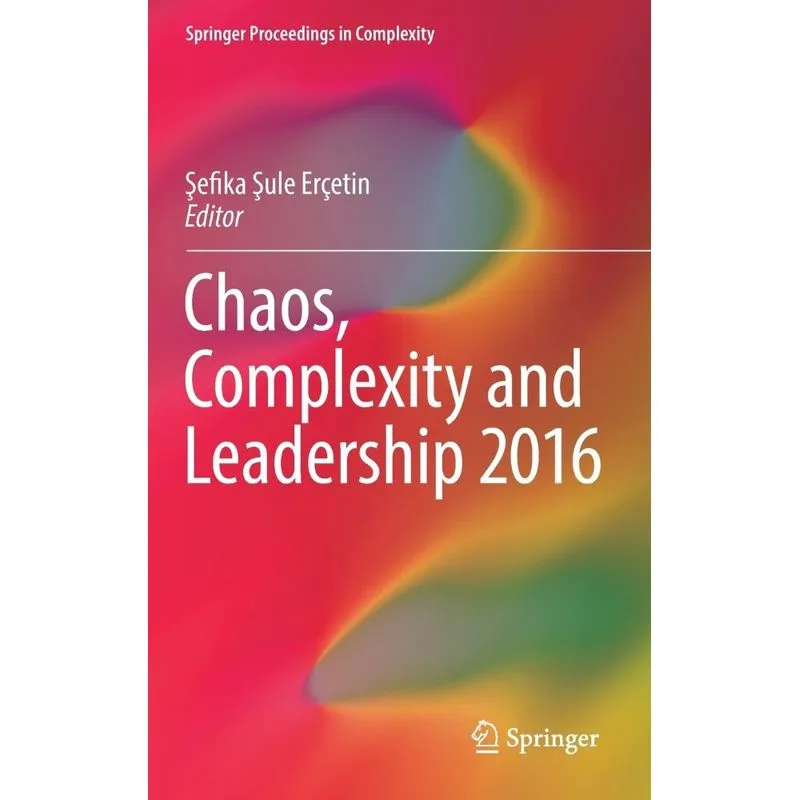 Chaos, Complexity and Leadership 2016