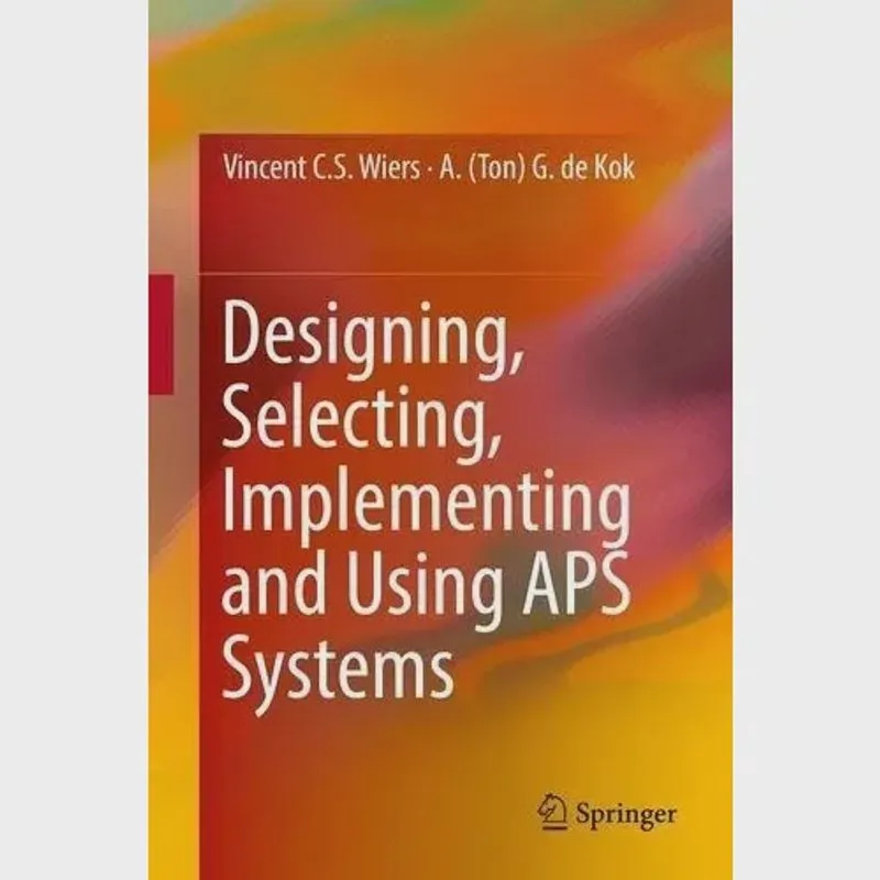 Designing, selecting, implementing and using aps systems