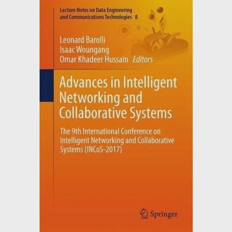 Advances in intelligent networking and collaborative systems