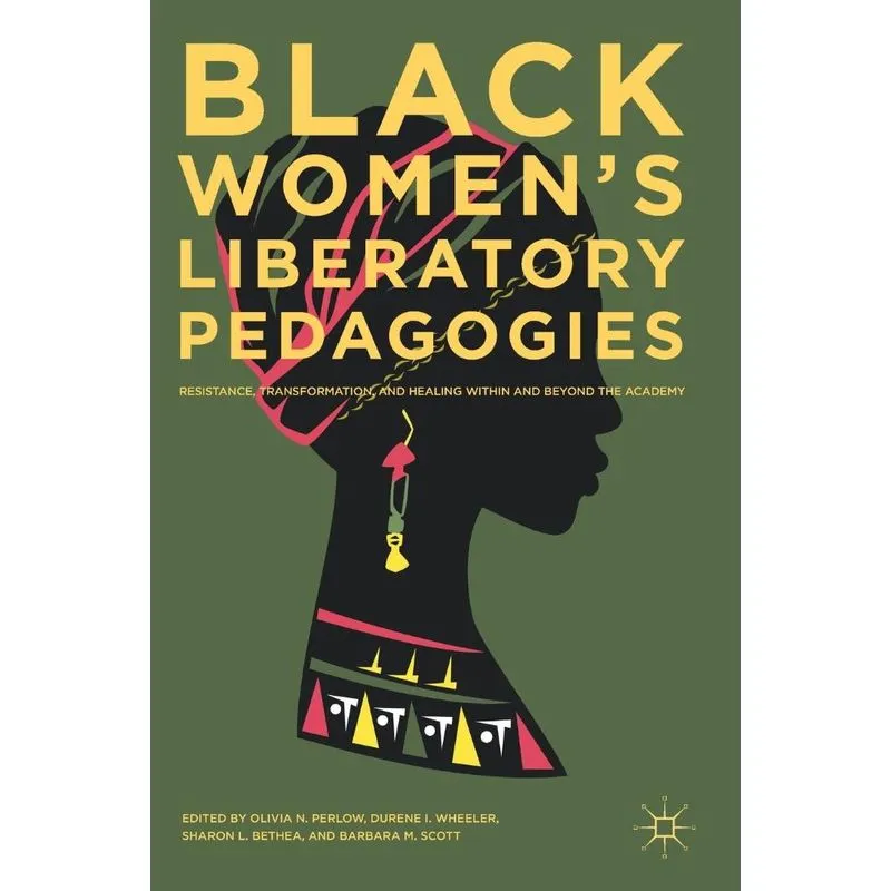 Black Womens Liberatory Pedagogies