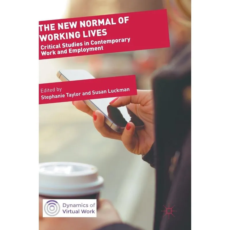 The New Normal of Working Lives