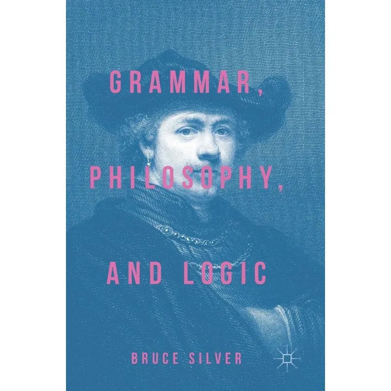 Grammar, Philosophy, and Logic