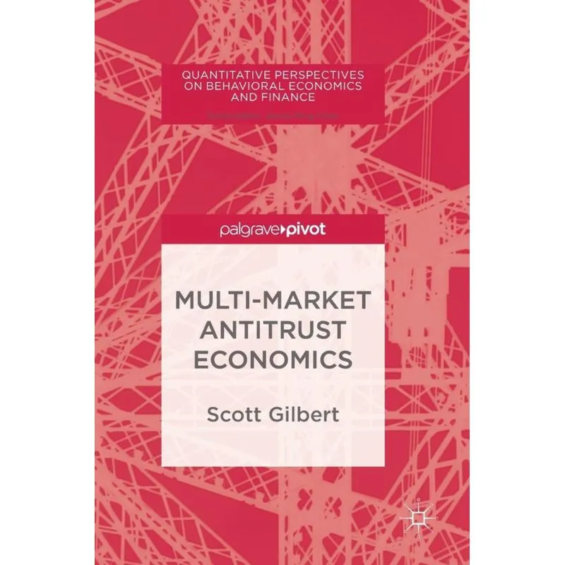 Multi-Market Antitrust Economics