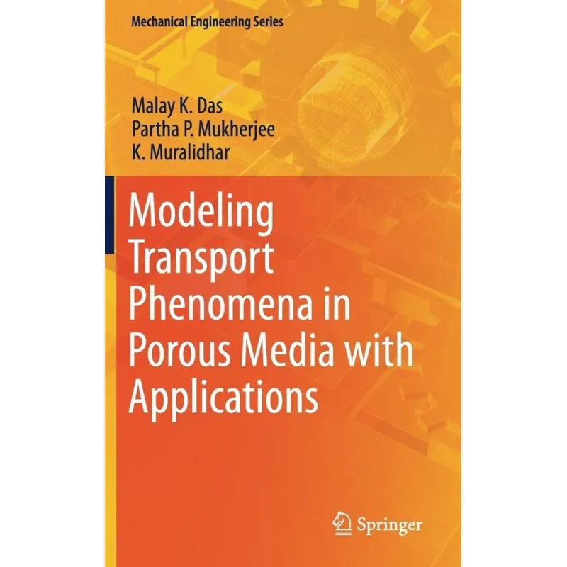 Modeling Transport Phenomena in Porous Media with Applications