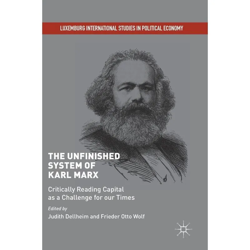 The Unfinished System of Karl Marx