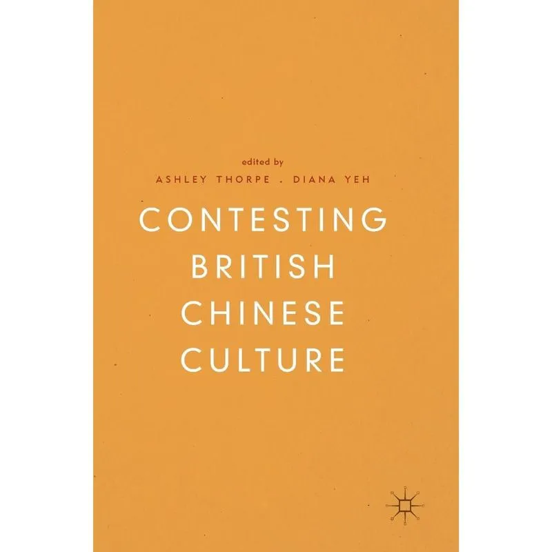 Contesting British Chinese Culture