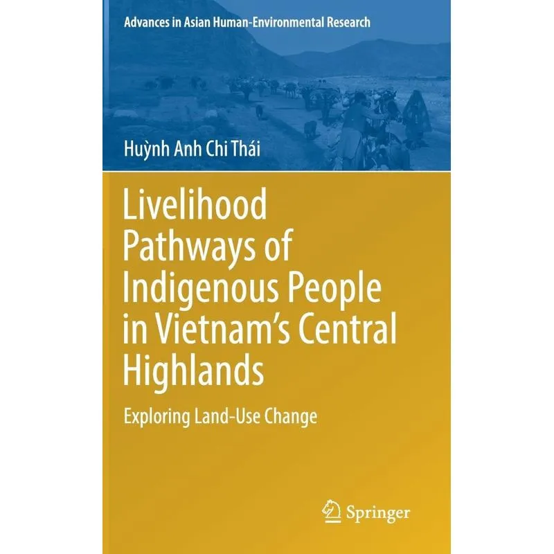 Livelihood Pathways of Indigenous People in Vietnams Centr