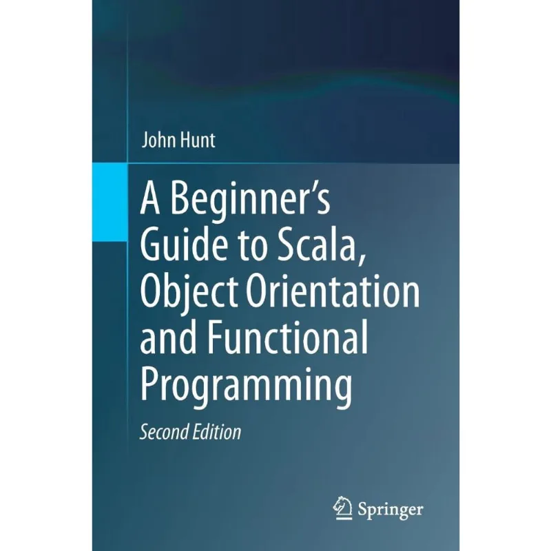 A Beginners Guide to Scala, Object Orientation and Functional Programming