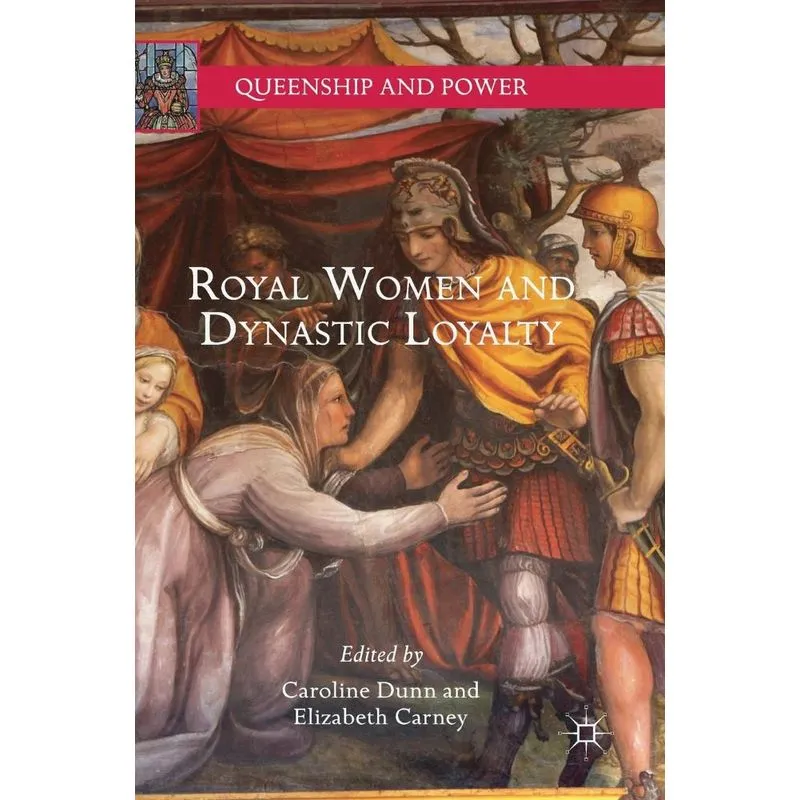 Royal Women and Dynastic Loyalty
