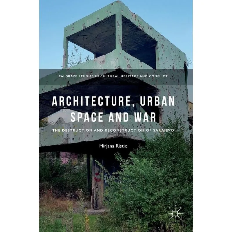 Architecture, Urban Space and War