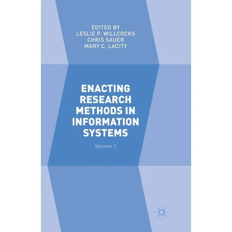 Enacting Research Methods in Information Systems