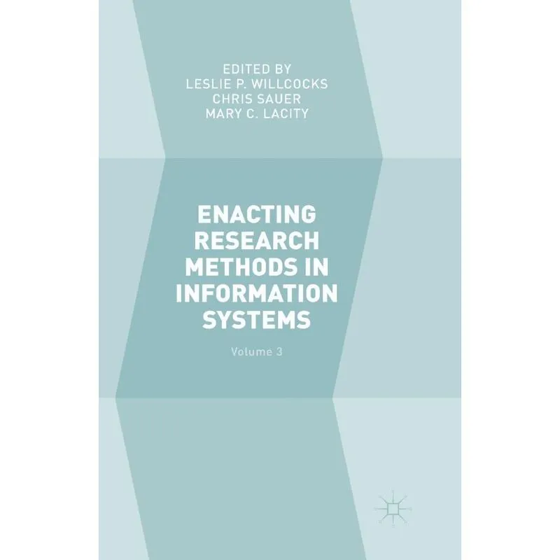 Enacting Research Methods in Information Systems