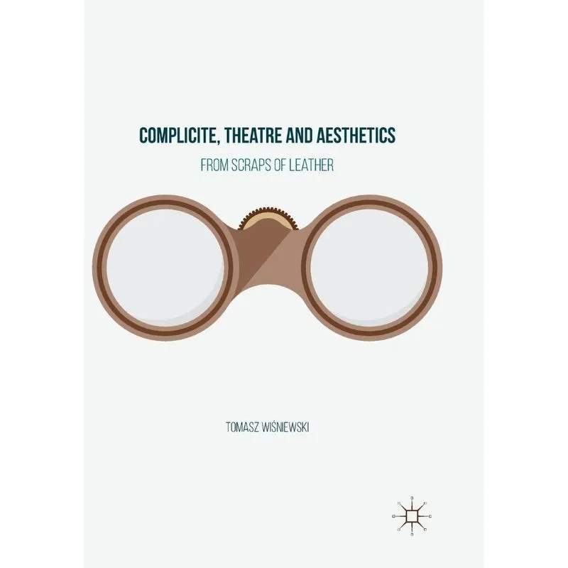 Complicite, Theatre and Aesthetics