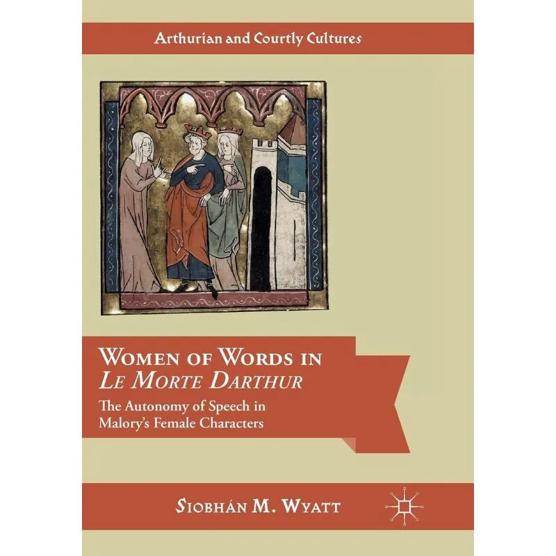 Women of Words in Le Morte Darthur