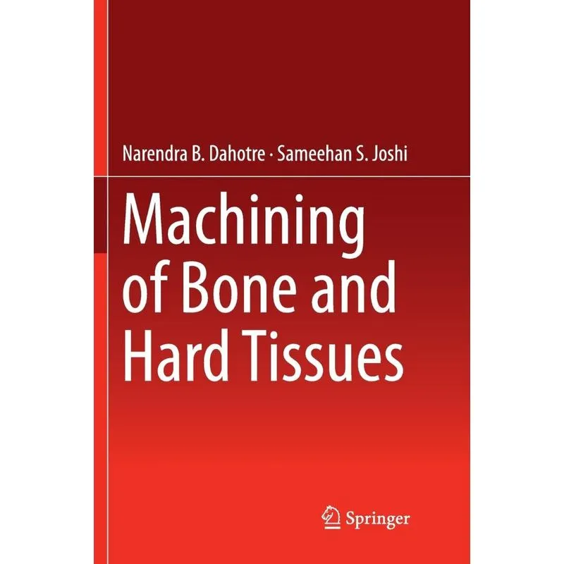 Machining of Bone and Hard Tissues
