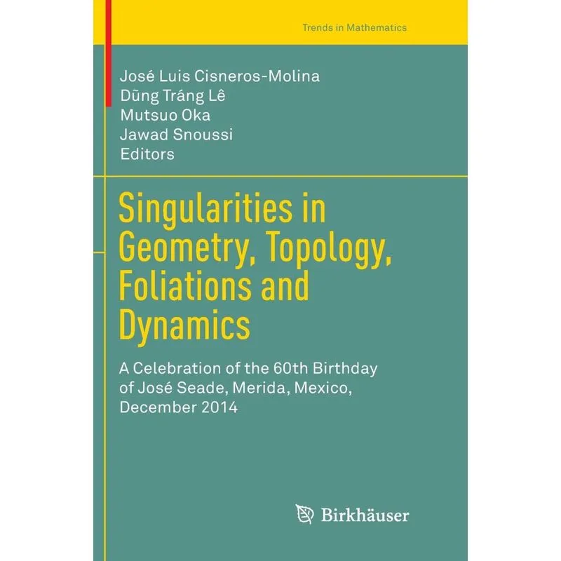 SINGULARITIES IN GEOMETRY, TOPOLOGY, FOLIATIONS AND DYNAMICS