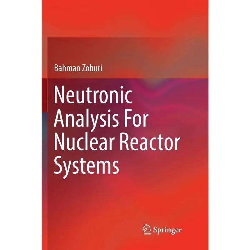 Neutronic Analysis For Nuclear Reactor Systems