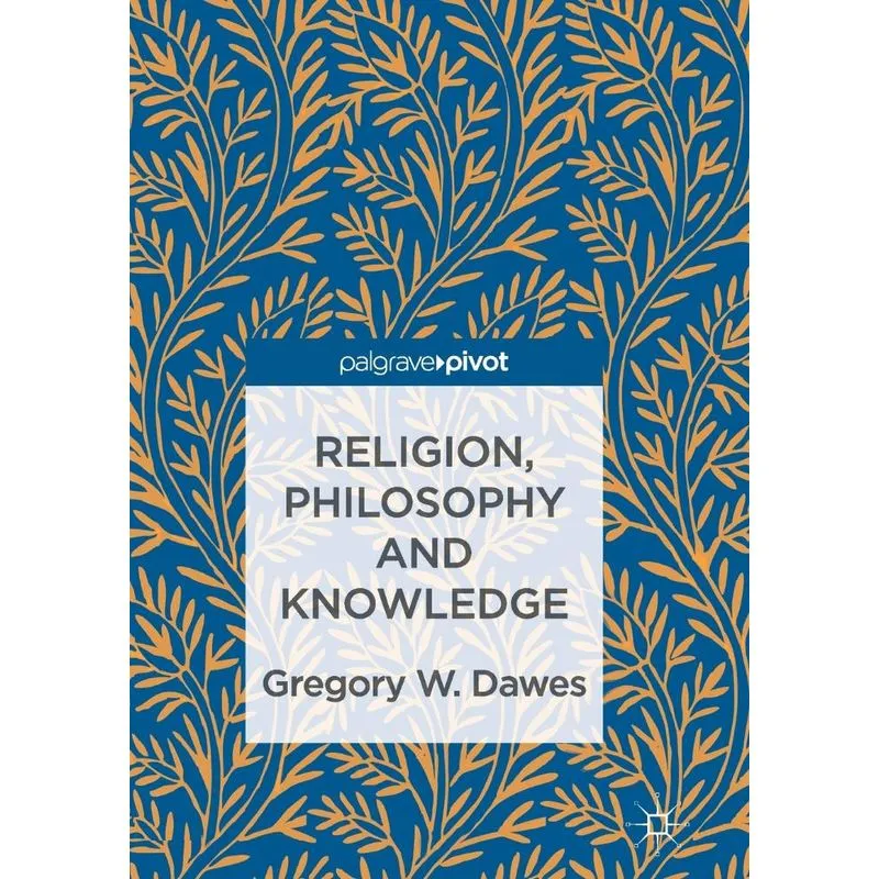 Religion, Philosophy and Knowledge