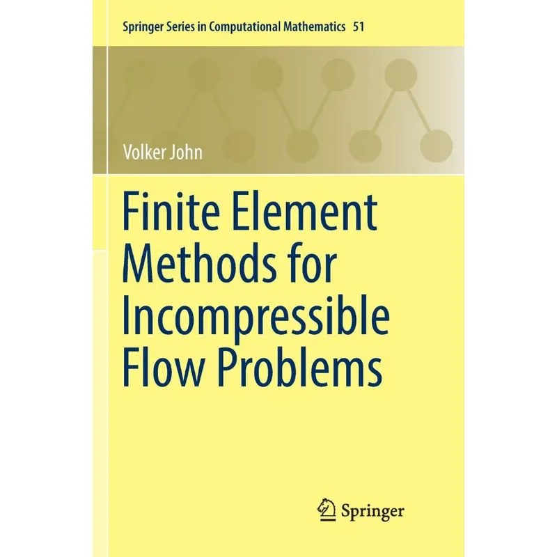 Finite Element Methods for Incompressible Flow Problems