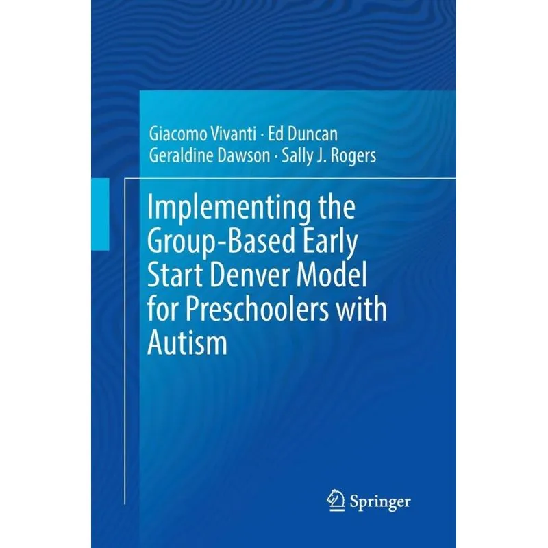Implementing the Group-Based Early Start Denver Model for Preschoolers with Autism