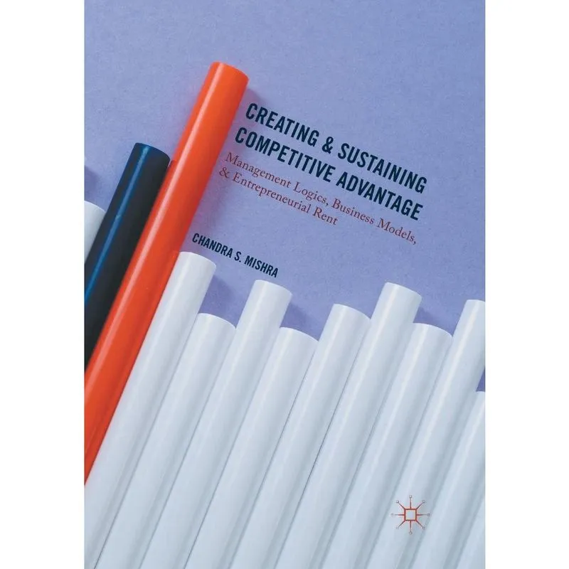 Creating and Sustaining Competitive Advantage