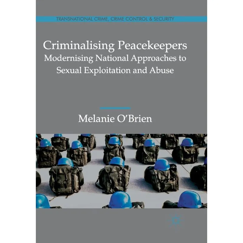 Criminalising Peacekeepers