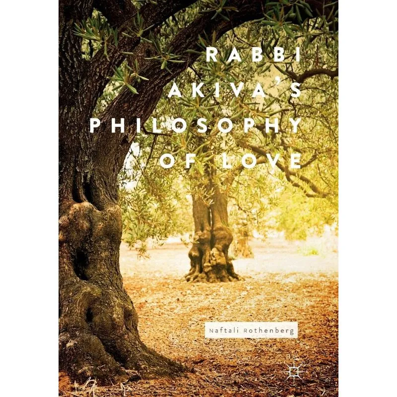 Rabbi Akivas Philosophy of Love