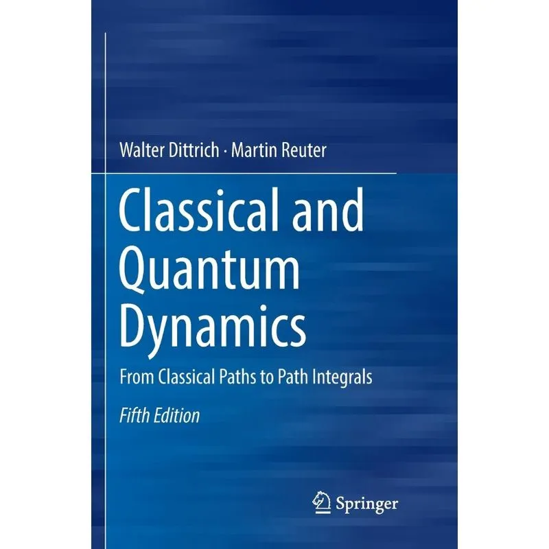 Classical and Quantum Dynamics